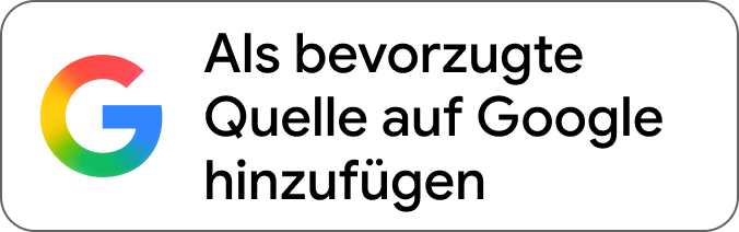 Bei Google als bevorzugte Quelle hinzufügen